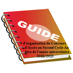 Guide de procédures Modalités d’organisation du Concours d’Accès au Second Cycle Au titre de l’année universitaire 2022/2023