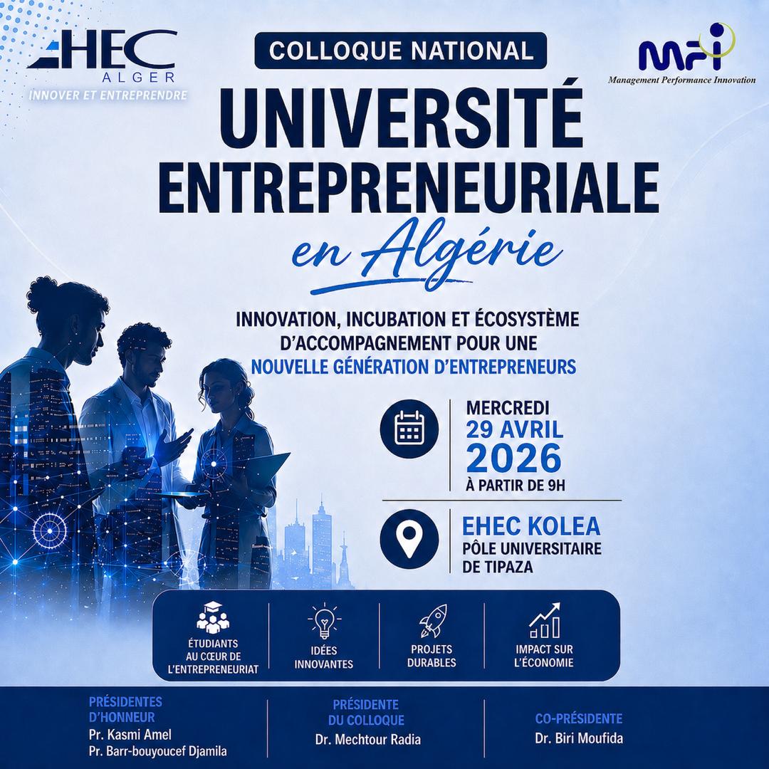 Colloque National en hybride sur: <<< L'Université entrepreneuriale en Algérie : Innovation, Incubation et Ecosystèmes d'accompagnement pour une nouvelle génération d'entrepreneurs >>>>
